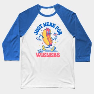 Hot Dog I'm Just Here For The Wieners Funny Fourth of July Baseball T-Shirt